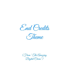 End Credits Theme (From "The Amazing Digital Circus")