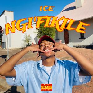 Ngi'fikile