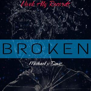 BROKEN (feat. MICHAEL & DEVIS)