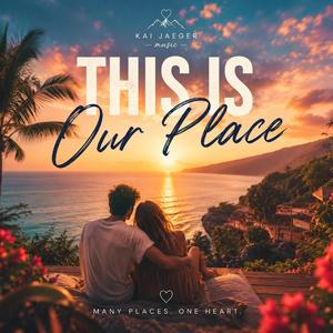 THIS IS OUR PLACE