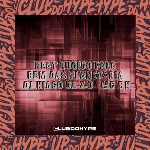 BEAT LUCIDO FALA BEM DAS PLANETÁRIA
