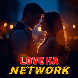 Love Ka Network