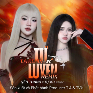 Tự Luyến (T.A Remix)