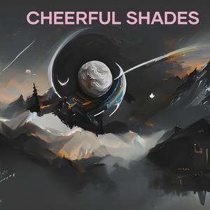 Cheerful Shades
