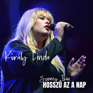 Hosszú az a nap (feat. Király Linda)