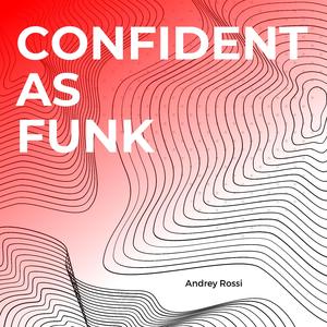 Confident As Funk