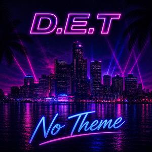 No Theme (feat. D.E.T)