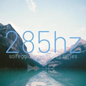 285 Hz (Solfeggio frequencies series)