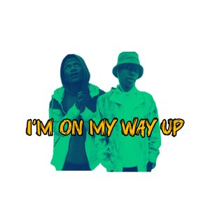 I'm on My Way Up