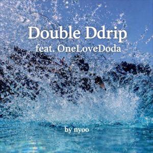 Double Ddrip (feat. OneLoveDoda)