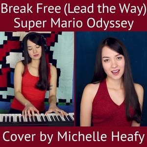 Break Free (Lead the Way) [From "Super Mario Odyssey"]