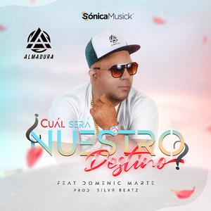 ¿Cuál sera nuestro destino? (feat. Domenic Marte)