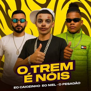 O Trem É Nóis