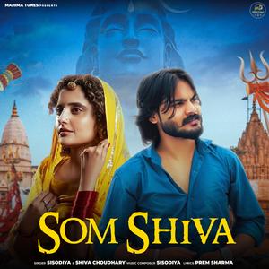 SOM SHIVA (feat. Shiva Choudhary & Sisodiya)