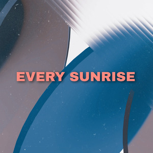 Every Sunrise