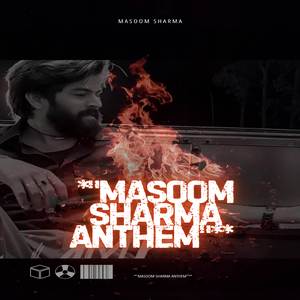 Masoom Sharma Anthem