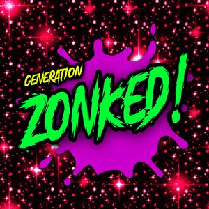 Generation Zonked! (feat. NyanMan310)