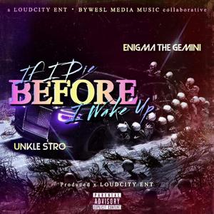 If I Die Before I Wake Up (feat. Unkle Stro)