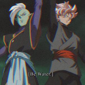 Be Water（prod.unic0rn3）