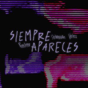 Siempre apareces (feat. Sebastian Velez)