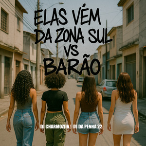 Elas Vem da Zona Sul Vs Barão