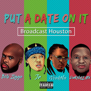 Put a Date on It (feat. Bob Zigga, Woahna & Jr.)
