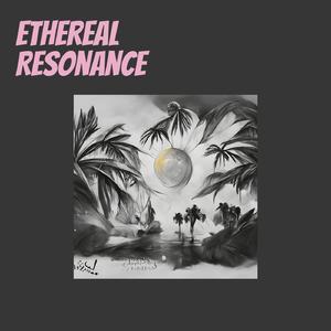 Ethereal Resonance