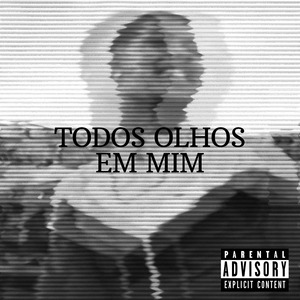 Todos Olhos em Mim