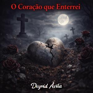 O Coração que Enterrei