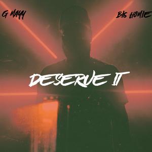 Deserve It (feat. BI6 HOMIE)