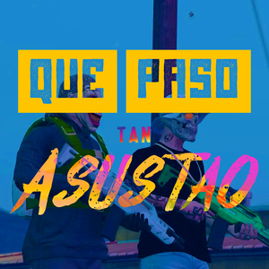 QUE PASO TAN ASUSTAO? (Remix)