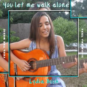 You Let Me Walk Alone