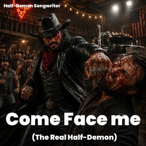 Come Face Me (The Real Half-Demon)