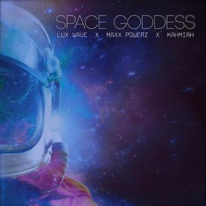 Space Goddess (feat. Maxx Powerz & Kahmiah)