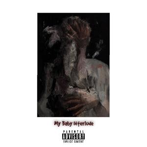 MY BABY INTERLUDE