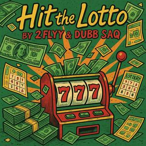 Hit the Lotto (feat. Dubb Saq)