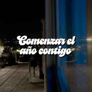 Comenzar el año contigo (feat. Zota)
