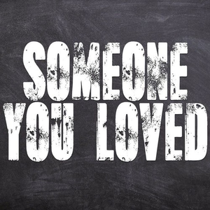Someone You Loved