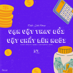 Vạn Vật Thay Đổi Vật Chất Lên Ngôi (Beat Tuấn Siêu Remix)