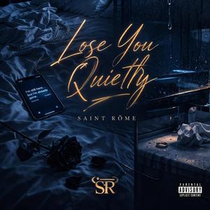 Lose You Quietly