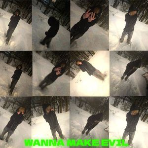 wanna make evil
