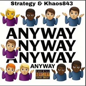 Anyway (feat. Khaos843)