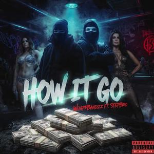 How It Go (feat. STEPBRO)