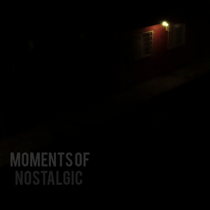Moments of Nostalgic