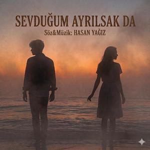 SEVDUĞUM AYRILSAK DA