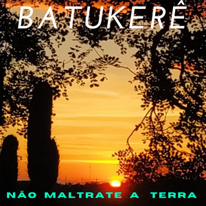 Não Maltrate a Terra
