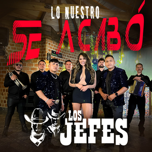 Lo nuestro se acabó