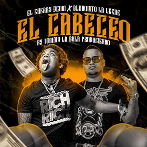 El Cabeceo (feat. El Cherry Scom Blanquito La Leche)