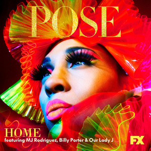 Home feat. MJ Rodriguez, Billy Porter and Our Lady J)