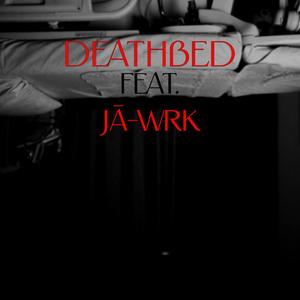 Deathbed (feat. Jā-Wrk) (Single Version Rap Remix)